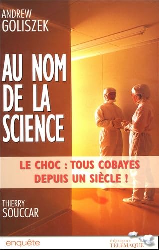 Au nom de la science : Le choc, tous cobayes depuis un siecle 9782753300132