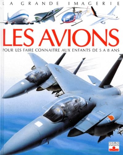 Les avions: Pour les faire connaître aux enfants de 5 à 8 ans 9782215031284