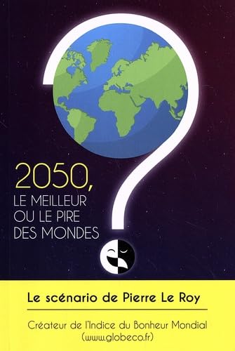 2050, le meilleur ou le pire des mondes ? 9782360633333