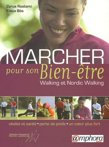Marcher pour son Bien-être: Walking et Nordic Walking 9782851806888