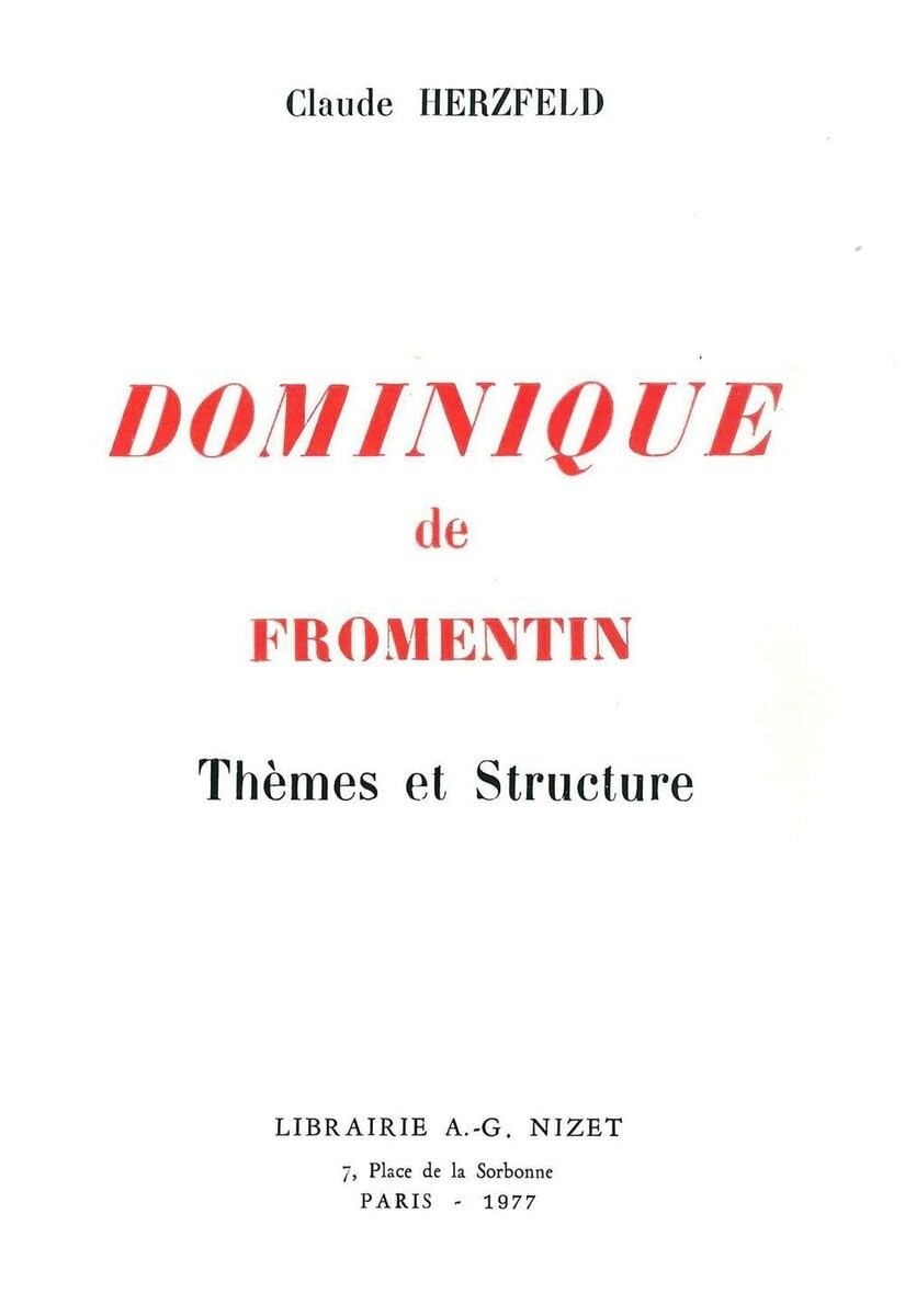 Dominique de Fromentin: Thèmes et Structure 9782707804259