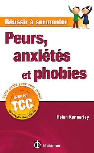 Réussir à Surmonter Peurs, Anxiétés et Phobies 9782100501236