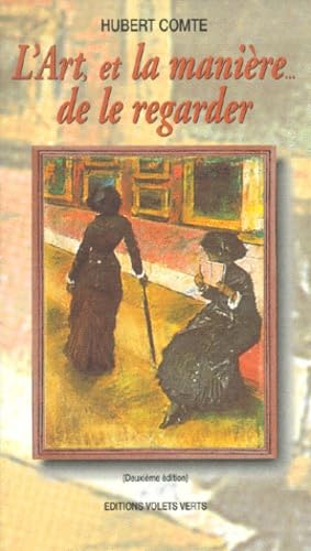 L'Art, et la manière... de le regarder.: 2ème édition 9782910090074