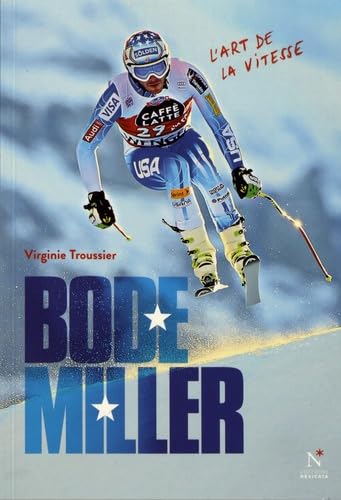 Bode Miller: L'art de la vitesse 9782875231208