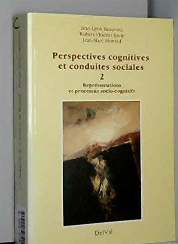 Représentations et processus socio-cognitifs : Perspectives cognitives et conduites sociales, tome 2 9782881470509