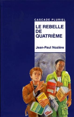 Le rebelle de quatrième 9782700225549