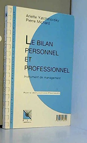 Le bilan personnel et professionnel. Instrument de management, Connaissance du problème, applications pratiques 9782710108542