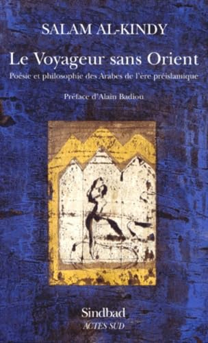 Le Voyageur sans orient. Poésie et philosophie arabes 9782742715725