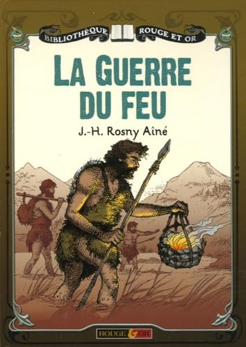 La guerre du feu: Roman des Ages Farouches 9782261400454