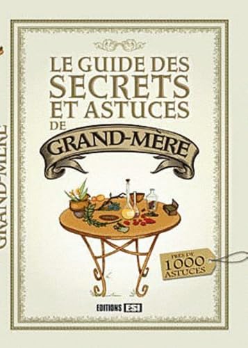 Le guide des secrets et astuces de grand-mère 9782353559251