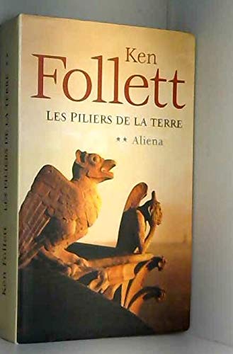 LES PILIERS DE LA TERRE. Tome II : Aliena 9782286047184