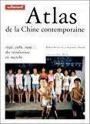 Atlas de la Chine contemporaine: 1949,1989,1999 : des révolutions en marche 9782862609423
