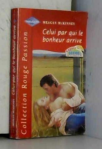 CELUI PAR QUI LE BONHEUR ARRIVE 9782280118392