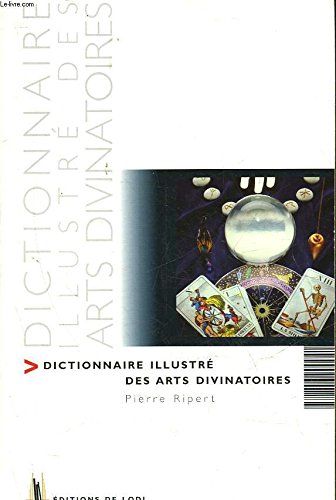 Dictionnaire Illustre des Arts Divinatoires 9782846900041