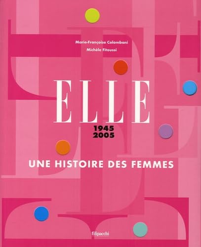 Elle 1945-2005: Une histoire des femmes 9782850188978