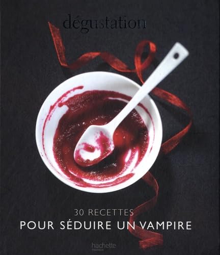 Dégustation: 30 recettes pour séduire un vampire 9782012379824