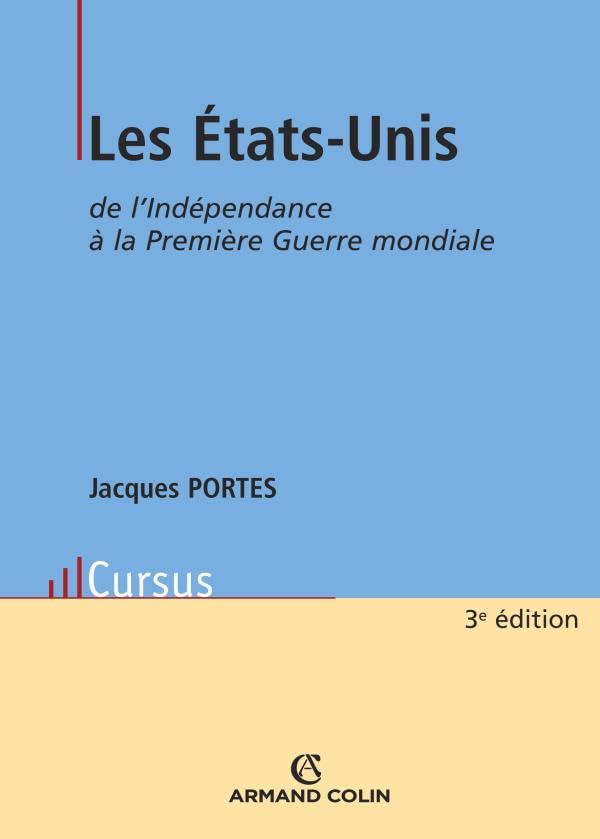 Les États-Unis de l'Indépendance à la Première Guerre mondiale 9782200354190