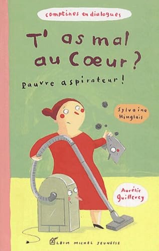 T'as mal au coeur ? Pauvre aspirateur 9782226118417