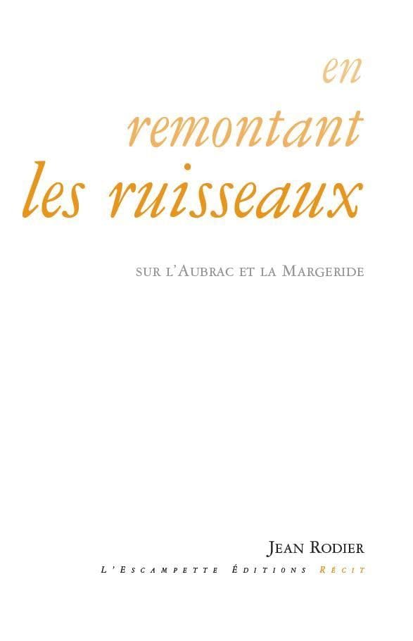 En remontant les ruisseaux: Sur l'Aubrac et la Margeride 9782356080165