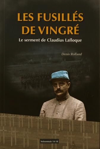 Les fusillés de Vingré: Le serment de Claudius Lafloque 9782952897563