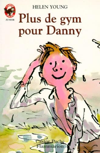Plus de gym pour danny: - VIVRE AUJOURD'HUI, JUNIOR DES 9/10 ANS 9782081617964