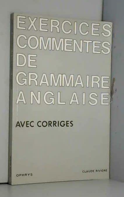 Exercices commentés de grammaire anglaise : DEUG, classes préparatoires, recyclage individuel 9782708005921