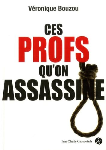 Ces profs qu'on assassine 9782350131726