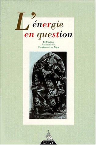 L'énergie en question - Revue Française de Yoga 9782850768330