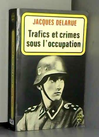 Trafics et crimes sous l'occupation