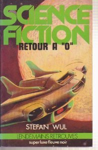 Retour à 0 +zéro : Science-fiction (Super-luxe Fleuve noir) 9782265000841