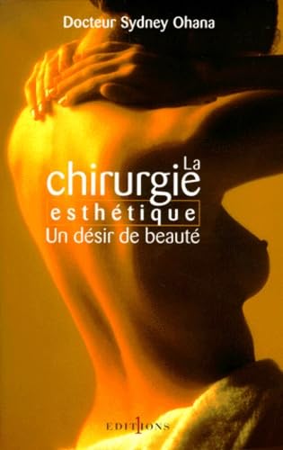 La chirurgie esthétique: Un désir de beauté 9782863919279