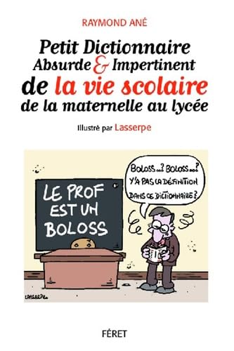 Petit dictionnaire absurde & impertinent de la vie à l'école 9782351561478