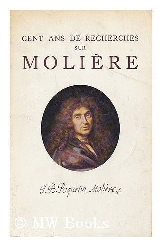 Cent Ans de Recherches sur Moliere