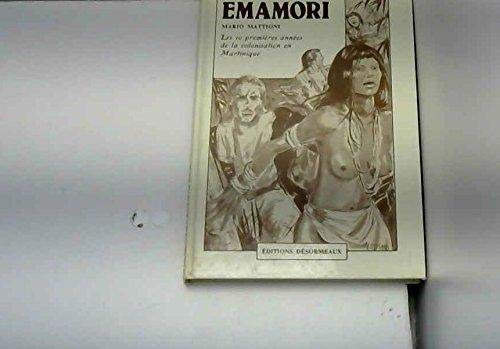 Emamori les 10 Premieres Annees de Colonisation en Marxx Tinique 9782852751088