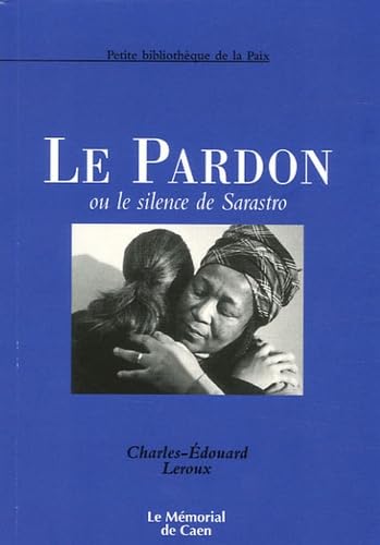 Le Pardon: Ou le Silence de Sarastro 9782849110928