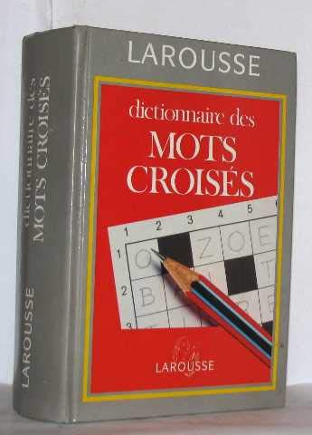 Dictionnaire des mots croisés: Classement direct... classement inverse 9782033403461