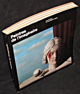 Peintres de l imaginaire. Symbolistes et surréalistes belges. Galeries Nationales du Grand Palais, Paris, du 4 Février au 8 Avril 1972