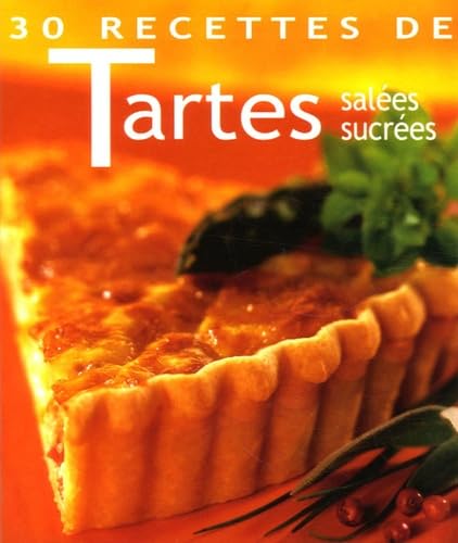 30 Recettes de Tartes: Salées, sucrées 9783905461909