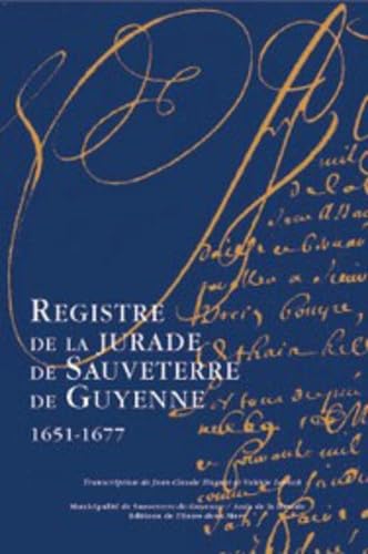 Registre de la jurade de sauveterre-de-guyenne 1651-1677 9782913568723