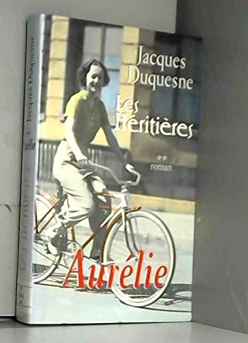 Aurélie (Les héritières.) 9782702843314