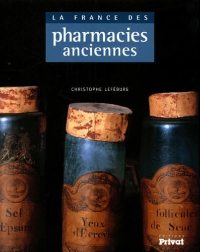 La France des pharmacies anciennes 9782708990944