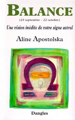 Une vision inédite de votre signe astral : Balance, 23 septembre-22 octobre 9782703304067