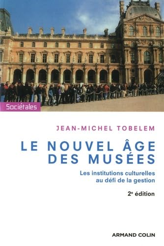 Le nouvel âge des musées: Les institutions culturelles au défi de la gestion 9782200248215
