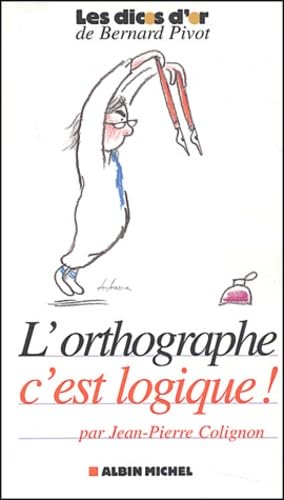L'orthographe, c'est logique 9782226138088