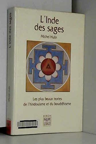 L'Inde des sages : Les Plus Beaux Textes de l'hindouisme et du bouddhisme 9782866453701