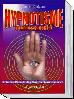 Hypnotisme professionnel : Tous les secrets des grands hypnotiseurs 9782905732286