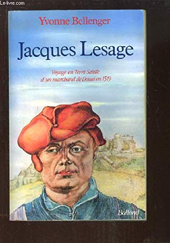 Jacques lesage : voyage en terre sainte d'un marchand de douai en 1519 9782715807372