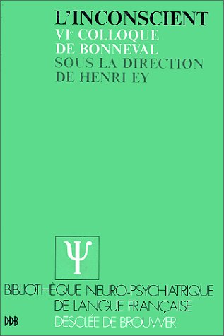 L'inconscient : 6e colloque de Bonneval 9782220021515