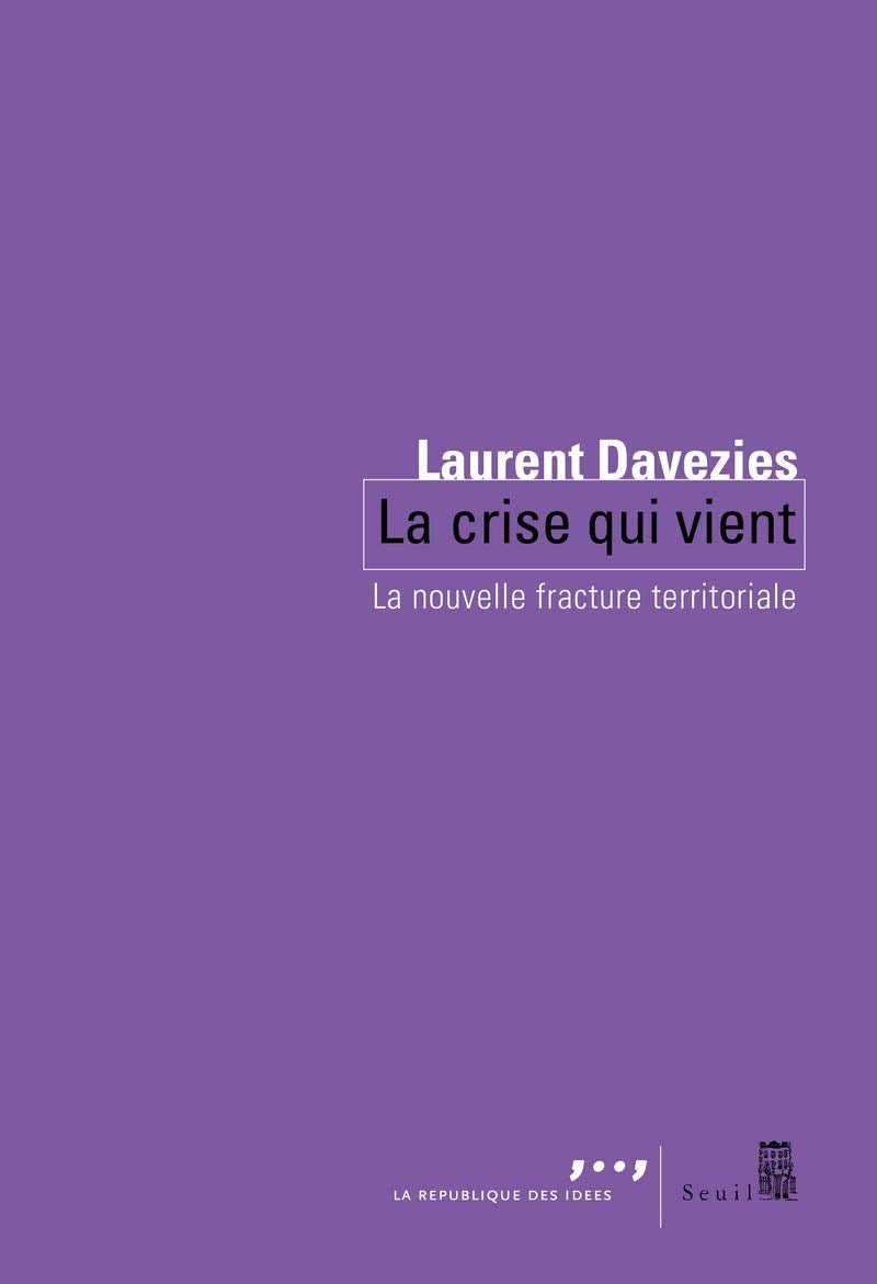 La Crise qui vient: La nouvelle fracture territoriale 9782021086454