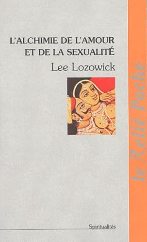 L'Alchimie De L'Amour Et De La Sexualite 9782914916110